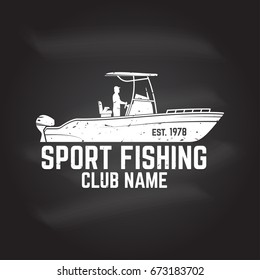 Hipster fishing club on the chalkboard. Vector illustration. Concept for shirt or logo, print, stamp or tee. Vintage typography design with fishing boat silhouette.