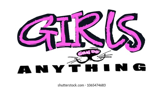Hipster funky t-shirt  girls motivation print in graffiti urban style.Girls can do anything slogan.Brush pen hand drawn calligraphic doodle texture.
Perfect for banners,fabric, textile,apparel design