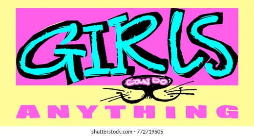 Hipster funky t-shirt  girls motivation print in graffiti urban style.Girls can do anything slogan.Brush pen hand drawn calligraphic doodle texture.
Perfect for banners,fabric, textile,apparel design