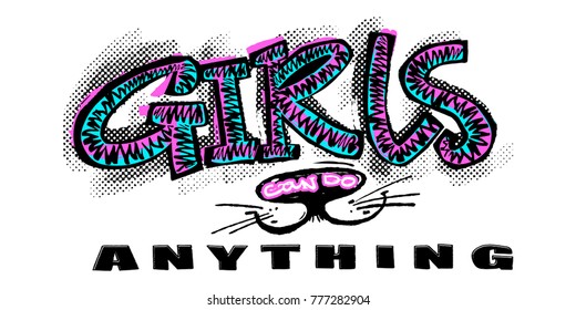 Hipster funky t-shirt  girls motivation print in graffiti urban style.Girls can do anything slogan.Brush pen hand drawn calligraphic doodle texture.
Perfect for banners,fabric, textile,apparel design