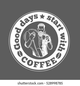 Hipster. Good day start with coffee Quote. A bearded man with a mug of coffee. This illustration can be used as a print on t-shirts and bags, stationary or in the form of a poster. Vector illustration