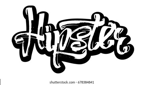 Hipster. Sticker. Modern Calligraphy Hand Lettering for Silk Screen Printing