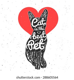 Hipster vector typography poster with quote - cat is the best pet. Furry lettering, vintage style, red heart on the background. Trendy home decoration, t-shirt print design