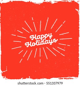 hipster vintage label, badge, "happy holidays" for card flyer poster logo or t-shirt print with text lettering sun burst and fireworks