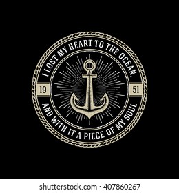 Hipster vintage label 'i lost my heart to the ocean, and with it a piece of my soul'. Design for t-shirt print or poster. Vector illustration.