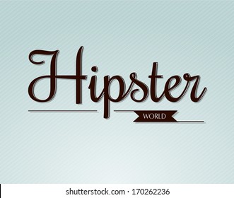 Hipster world. Vector typography eps 10