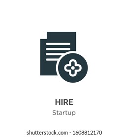 Hire glyph icon vector on white background. Flat vector hire icon symbol sign from modern startup collection for mobile concept and web apps design.