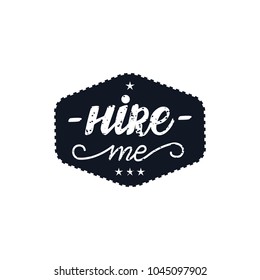 "Hire me" lettering badge. Vector illustration.