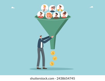 Hire new employees for greater financial opportunities, team structure changes to improve efficiency, organization restructuring to increase company income, man using funnel to make money from people.