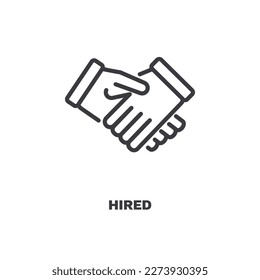 hired icon. Thin line hired icon from Human Resources collection. Outline vector isolated on white background. Editable hired symbol can be used web and mobile