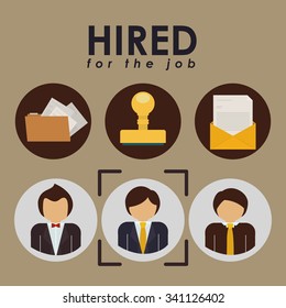 hired for the job design, vector illustration eps10 graphic 