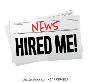 " Hired me ! " write on headline of newspaper