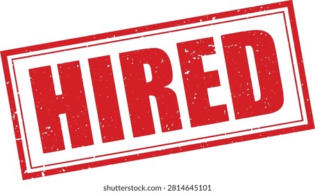 Hired Red Rubber Stamp Sign Mark Word Text Written in Grunge Vector in Sharp Double Border in Transparent Background