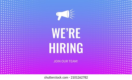 We’re hiring banner.  Trendy gradient background. Open Vacancy advertisement. Recruiting and human resources design concept. Easy to edit vector template.