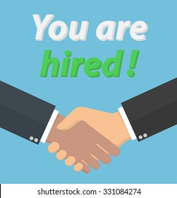 Hiring concept. Business handshake with You are hired ! text. Flat style