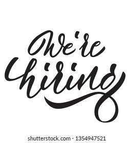 We´re hiring - hand lettering. Black inscription on white background. Vector illustration.