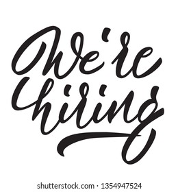 We´re hiring - hand lettering. Black inscription on white background. Vector illustration.