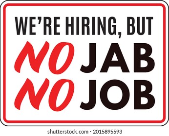 We’re Hiring, but No Jab No Job Vaccination Required Warning Safety Sign Covid-19