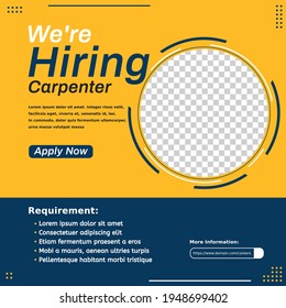 Hiring recruitment design for social media post template. Job vacancy for carpenter. Creative announcement flyer on blue and yellow color
