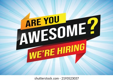 hiring recruitment Join now design for banner poster. are you awesome? lettering with geometric shapes lines. Vector illustration typographic. Open vacancy design template modern concept