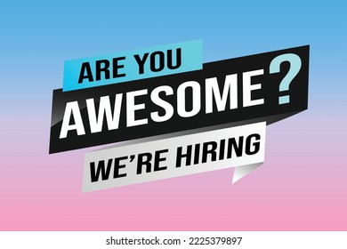hiring recruitment Join now design for banner poster. are you awesome? lettering with geometric shapes lines. Vector illustration typographic. Open vacancy design template modern concept