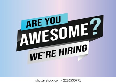hiring recruitment Join now design for banner poster. are you awesome? lettering with geometric shapes lines. Vector illustration typographic. Open vacancy design template modern concept