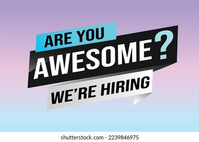 hiring recruitment Join now design for banner poster. are you awesome? lettering with geometric shapes lines. Vector illustration typographic. Open vacancy design template modern concept