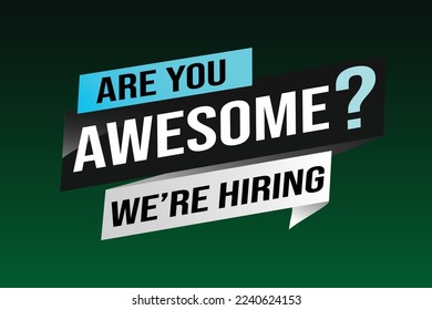 hiring recruitment Join now design for banner poster. are you awesome? lettering with geometric shapes lines. Vector illustration typographic. Open vacancy design template modern concept