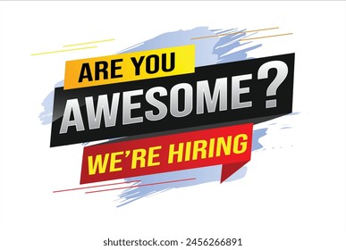 hiring recruitment Join now design for banner poster. are you awesome? lettering with geometric shapes lines. Vector illustration typographic. Open vacancy design template modern concept

