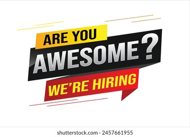 hiring recruitment Join now design for banner poster. are you awesome? lettering with geometric shapes lines. Vector illustration typographic. Open vacancy design template modern concept

