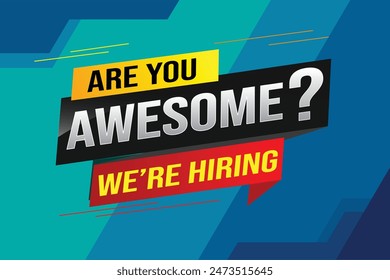 hiring recruitment Join now design for banner poster. are you awesome? lettering with geometric shapes lines. Vector illustration typographic. Open vacancy design template modern concept

