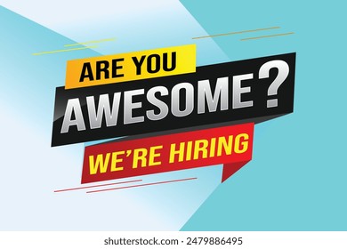 hiring recruitment Join now design for banner poster. are you awesome? lettering with geometric shapes lines. Vector illustration typographic. Open vacancy design template modern concept

