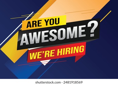 hiring recruitment Join now design for banner poster. are you awesome? lettering with geometric shapes lines. Vector illustration typographic. Open vacancy design template modern concept

