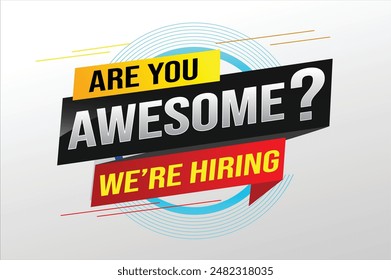 hiring recruitment Join now design for banner poster. are you awesome? lettering with geometric shapes lines. Vector illustration typographic. Open vacancy design template modern concept

