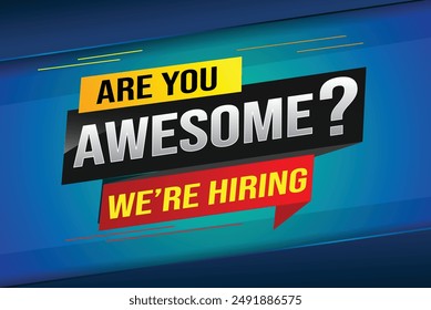 hiring recruitment Join now design for banner poster. are you awesome? lettering with geometric shapes lines. Vector illustration typographic. Open vacancy design template modern concept

