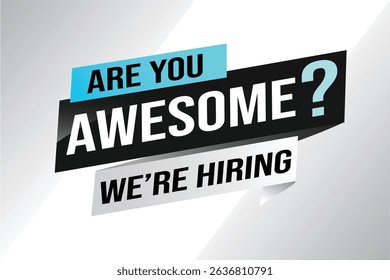 hiring recruitment Join now design for banner poster. are you awesome? lettering with geometric shapes lines. Vector illustration typographic. Open vacancy design template modern concept 
