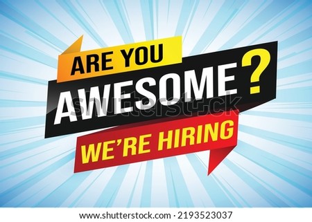 hiring recruitment Join now design for banner poster. are you awesome? lettering with geometric shapes lines. Vector illustration typographic. Open vacancy design template modern concept