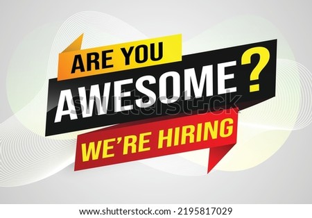 hiring recruitment Join now design for banner poster. are you awesome? lettering with geometric shapes lines. Vector illustration typographic. Open vacancy design template modern concept