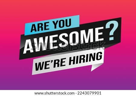 hiring recruitment Join now design for banner poster. are you awesome? lettering with geometric shapes lines. Vector illustration typographic. Open vacancy design template modern concept
