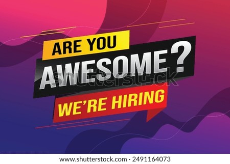 hiring recruitment Join now design for banner poster. are you awesome? lettering with geometric shapes lines. Vector illustration typographic. Open vacancy design template modern concept

