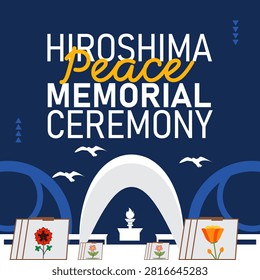 Hiroshima Peace Memorial Ceremony. Vector illustration with Memorial Memorial icon. celebrated in August. Perfect for banners, posters,card,background,Header design, social media.