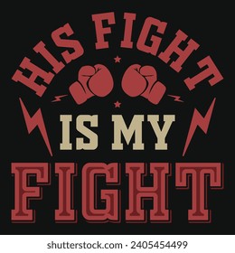 His fight is my fight or boxing typography tshirt design 