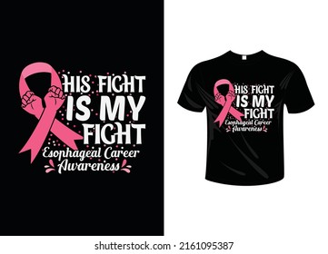 His Fight Is my Fight Cancer T shirt design typography lettering merchandise design