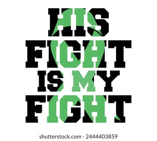 His Fight Is My Fight,Mental Health Svg,Mental Health Awareness Svg,Anxiety Svg,Depression Svg,Funny Mental Health,Motivational Svg,Positive Svg,Cut File,Commercial Use svg