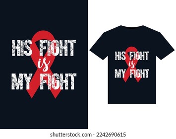 His Fight Is My Fight illustrations for print-ready T-Shirts design