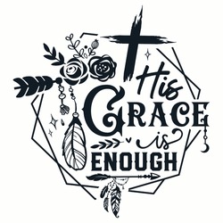 His Grace Is Enough Christian And Jesus T-shirt Design