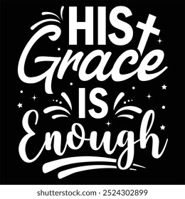 His grace is enough T-shirt design