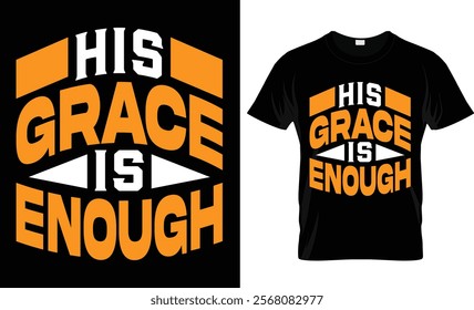  His grace is enough t-shirt design vector template