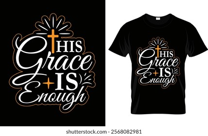  His grace is enough t-shirt design vector template