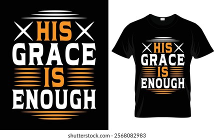  His grace is enough t-shirt design vector template